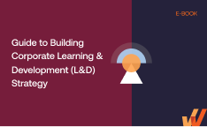 Guide to Building Corporate Learning & Development (L&D) Strategy
