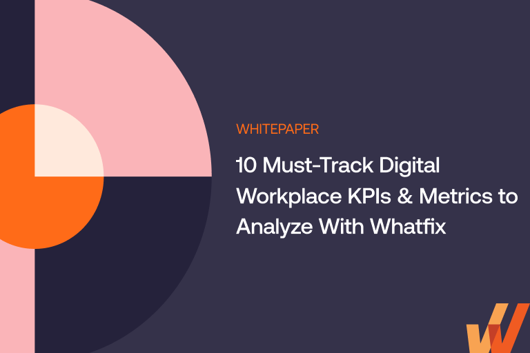 10 Must-Track Digital Workplace KPIs & Metrics to Analyze With Whatfix