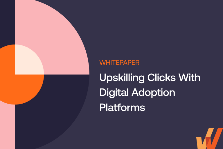 Upskilling Clicks With Digital Adoption Platforms